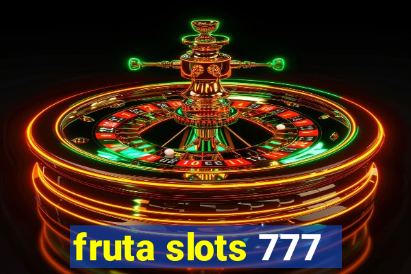 fruta slots 777 - mega jackpot